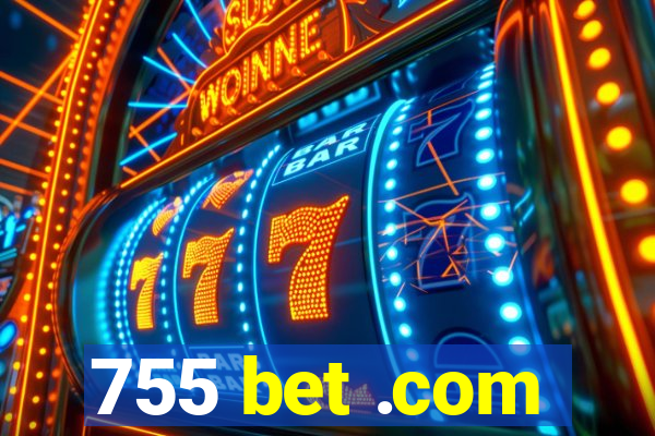 755 bet .com